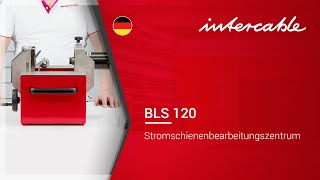 Anwendung BLS120 Stromschienenbearbeitungszentrum  INTERCABLE [upl. by Aneehs]