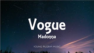 Madonna  Vogue Lyrics [upl. by Suivatna]