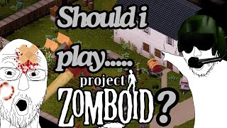 Should i play PROJECT ZOMBOID  A review Video [upl. by Lipps]