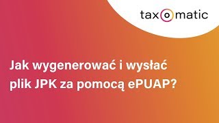 Jak wygenerować i wysłać plik JPK za pomocą ePUAP [upl. by Aham]