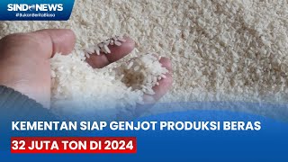 Kementan Siap Genjot Produksi Beras 32 Juta Ton di 2024  Sindo Siang 1403 [upl. by Ury215]