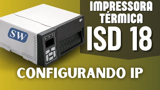 Como configurar endereço IP na impressora térmica ISD 18 [upl. by Sonitnatsok366]