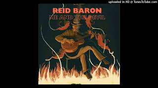 Reid Baron  Me and The Devil Walkin By My Side [upl. by Gnoz628]