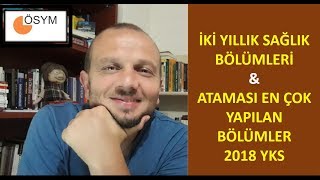 2018 YKS ATAMASI EN ÇOK YAPILAN İKİ YILLIK SAĞLIK BÖLÜMLERİ [upl. by Ymia431]