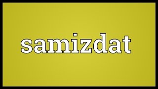 Samizdat Meaning [upl. by Ennaeel155]