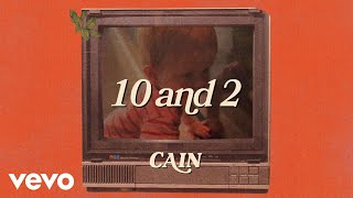 CAIN  10 And 2 Lyric Video [upl. by Sinaj]