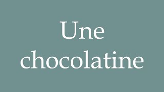 How to Pronounce Une chocolatine A chocolatine Correctly in French [upl. by Creighton]