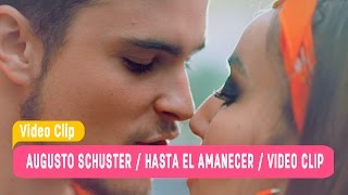 Augusto Schuster  Hasta el amanecer  Video clip [upl. by Jarvey941]