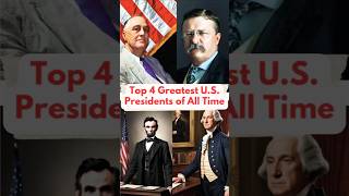 Top 4 Greatest US Presidents of All Time [upl. by Tallu]