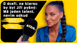 Andrea Pomeje o dceři na kterou by byl Jiří pyšný Má jeden talent nevím odkud [upl. by Studley78]