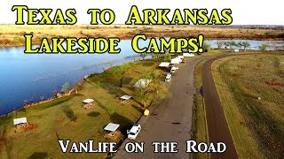 Texas to Arkansas Lakeside Camps  VanLife on the Road [upl. by Nedlog259]