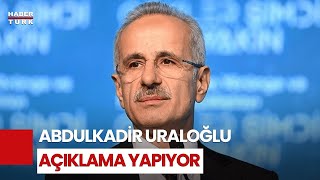 CANLI  Ulaştırma Ve Altyapı Bakanı Abdulkadir Uraloğlu Konuşuyor [upl. by Stedt]