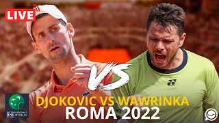 🔴 EN DIRECTO NOVAK DJOKOVIC  STAN WAWRINKA R3 MASTERS 1000 ROMA 2022 [upl. by Une438]