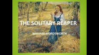 The Solitary Reaper  William Wordsworth   Gayatri Chatterjee [upl. by Eem]