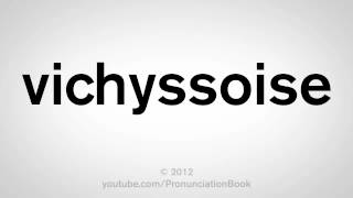 How To Pronounce Vichyssoise [upl. by Huoh]