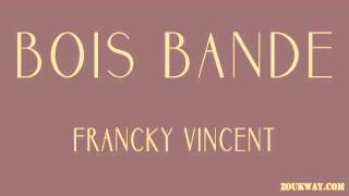 Francky VINCENT BOIS BANDE 1996 [upl. by Charil]