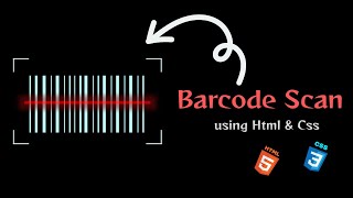 Barcode Scan using Html amp Css [upl. by Aivatnohs]