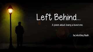 Left Behind a heartfelt poem about losing a loved one [upl. by Eema]