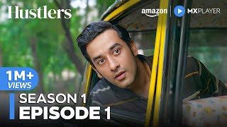 Hustlers Episode 1  Full Episode  Sameer Kochhar Vishal Vashishtha  Amazon MX Player [upl. by Ecirtaemed722]