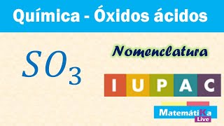 Óxidos Ácidos o Anhídridos SO3  Nomenclatura IUPAC o sistemática [upl. by Halimak377]