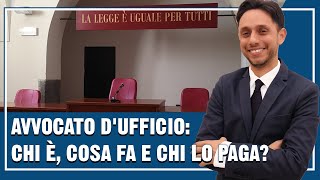 AVVOCATO DUFFICIO chi è cosa fa e chi paga il difensore di ufficio✔ [upl. by Uela894]