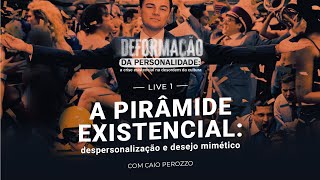 A pirâmide existencial despersonalização e desejo mimético  Caio Perozzo [upl. by Eugeniusz]