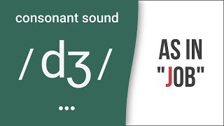 Consonant Sound  dʒ  as in quotjobquot – American English Pronunciation [upl. by Lamarre]