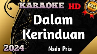 Dalam Kerinduan  Karaoke Pop Nada Pria Versi Terbaru HD [upl. by Roselle225]