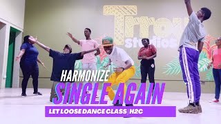 Harmonize  Single Again Dance Choreography by H2C Dance Company at the Let Loose Dance Class [upl. by Puttergill308]