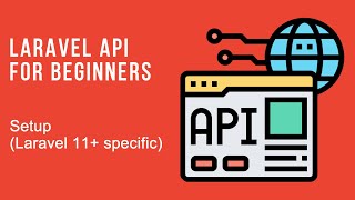 Laravel APIs for beginners Setup Laravel 11 specific [upl. by Cassilda123]