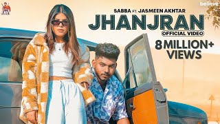 Jhanjran Official Video  Sabba Ft Jasmeen Akhtar  Beatcop  Latest Punjabi Song 2023 [upl. by Anna-Diana649]