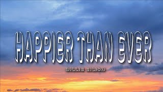 Billie Eilish  Happier Than Ever Lyrics [upl. by O'Kelly804]