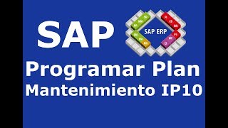 SAP PROGRAMAR PLAN DE MANTENIMIENTO IP10 LECCIÓN  PM10 [upl. by Bartle]