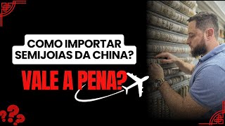 Como importar semijoias da china Vale a pena [upl. by Leddy301]