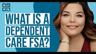 What is a Dependent Care FSA DCFSA [upl. by Fried539]