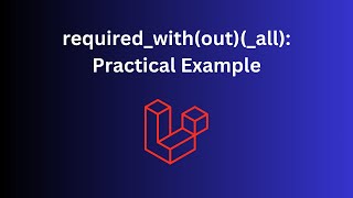 Laravel Validation requiredwith and requiredwithoutall [upl. by Eizzo]