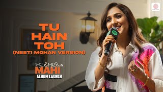 Tu Hain Toh  Neeti Mohan Version  Mr amp Mrs Mahi  Album Launch by Spotify India [upl. by Ireva]