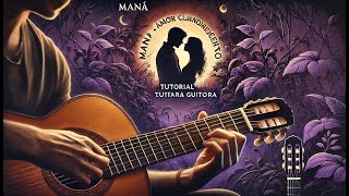 Maná  Amor Clandestino TUTORIAL Guitarra CoverTablatura [upl. by Cleodell]