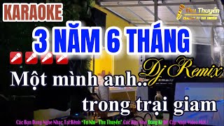 Karaoke 3 Năm 6 Tháng Remix Tone Nam Nhạc Sống Dễ Hát Nhất [upl. by Gerhard402]