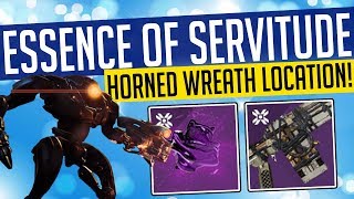 Destiny 2  ESSENCE OF SERVITUDE How To Get EhrathUrs Horned Wreath Location amp More [upl. by Agostino]