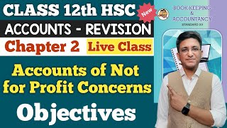 Accounts of Not For Profit Concerns  Objectives  Chapter 2  Class 12th  Objectives  Hemal Sir [upl. by Hajidahk457]