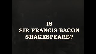 Is Sir Francis Bacon Shakespeare [upl. by Ashwell]