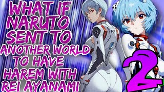 WHAT IF NARUTO SENT TO ANOTHER WOLRD TO HAVE HAREM WITH REI AYANAMI  PART 2 [upl. by Sands]