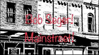 Bob Seger Mainstreet [upl. by Kerby896]