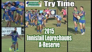 2015 Innisfail Leprechauns AReserve Try Time v Cairns Brothers 2515 [upl. by Goerke]