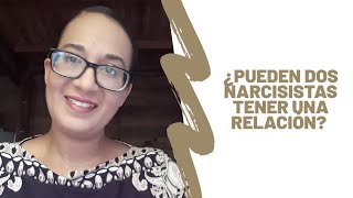 ¿Pueden dos narcisistas tener una relación [upl. by Cortie508]