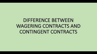 DIFFERENCE BETWEEN WAGERING CONTRACTS AND CONTINGENT CONTRACTS  Indian contract act 1872 [upl. by Betty249]