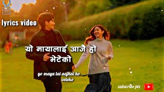 Yo Maya Lai Aajhai Ho Veteko  Nepali Song Nepali Song Overlay Lyrics Video nepalilyrics [upl. by Imekawulo374]