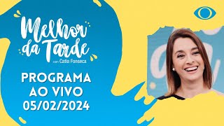 AO VIVO MELHOR DA TARDE COM CATIA FONSECA  05022024  MELHOR DA TARDE [upl. by Say]