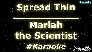 Mariah the Scientist  Spread Thin Karaoke [upl. by Ziul928]